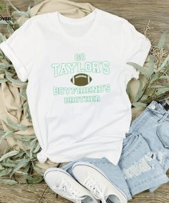 Go Taylor’s Boyfriend’s Brother Shirt
