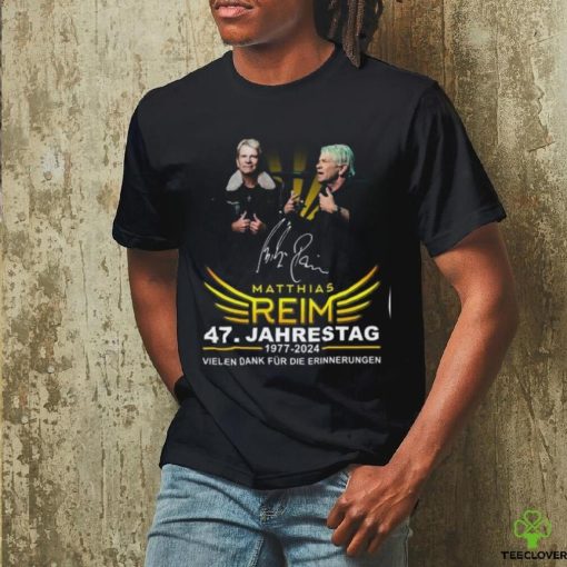 Matthias Reim 47. Jahrestag 1977 2024 Vielen Dank Fur Die Erinnerungen T Shirt