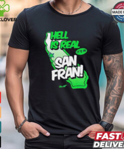 Official Seattle Seahawks hell is real it’s in San Francisco shirt