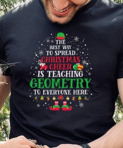 Teach Geometry The Best Way To Spread Christmas Cheer Teacher Christmas New Design T Shirt