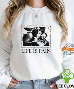 Sunshine Life Is Pain Shirt