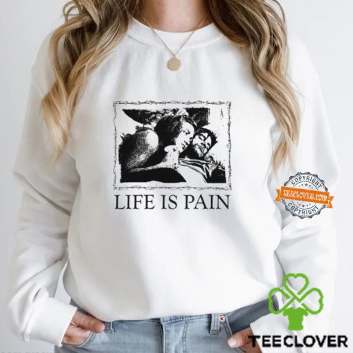 Sunshine Life Is Pain Shirt