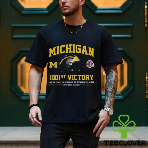 ichigan Wolverines 1001st Victory First Team In History To Reach 1001 Wins November 25, 2023 Shirt