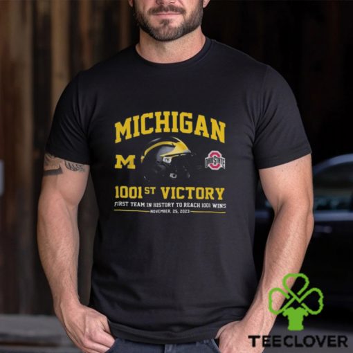 ichigan Wolverines 1001st Victory First Team In History To Reach 1001 Wins November 25, 2023 Shirt