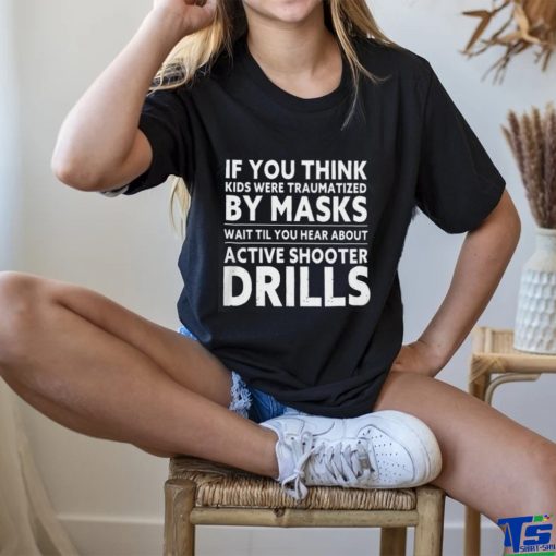 if you don’t think kids were traumatized by masks classic t hoodie, sweater, longsleeve, shirt v-neck, t-shirt