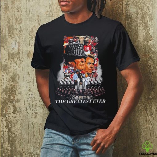 Official Nick Saban The Greatest Ever T Shirt