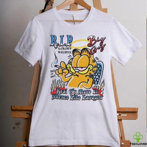 Rip Big Guy Real G’s Move In Silence Like Lasagna Shirt