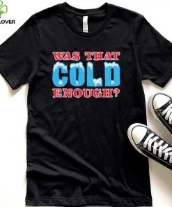 Was That Cold Enough Buffalo Bills East Champions Shirt