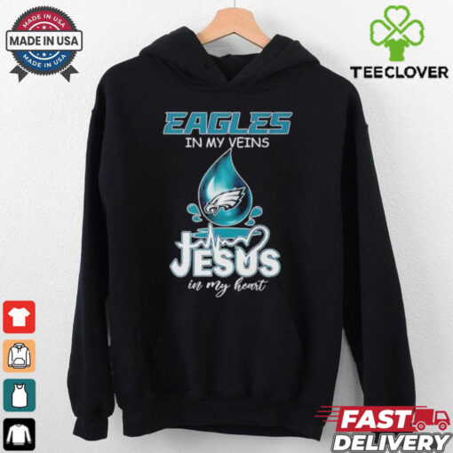 Philadelphia Eagles in my veins Jesus in my heart shirt
