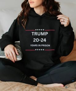Trump Mugshot 20 24 Years in Prison Shirt