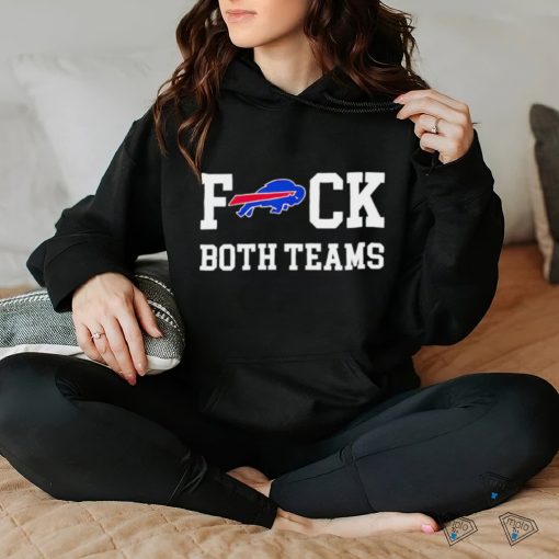 Buffalo Bills Fuck both teams shirt