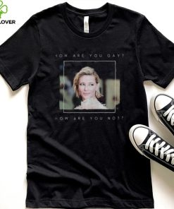 How Are You Cate Blanchet shirt1