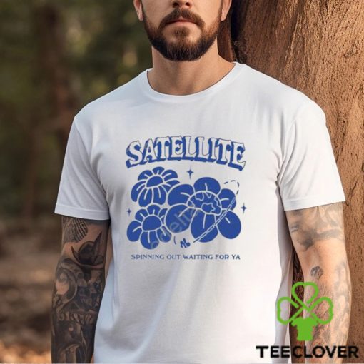 Satellite Spinning Out Waiting For Ya Shirt