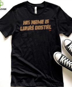 His Name Is Lukáš Dostál Shirt