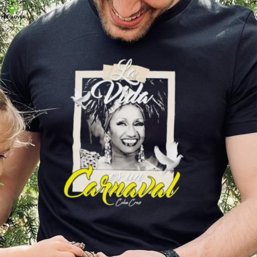 La Vida Es Un Carnaval Celia Cruz Shirt