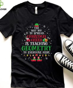 Teach Geometry The Best Way To Spread Christmas Cheer Teacher Christmas New Design T Shirt 2 Teach Geometry The Best Way To Spread Christmas Cheer Teacher Christmas New Design T Shirt2