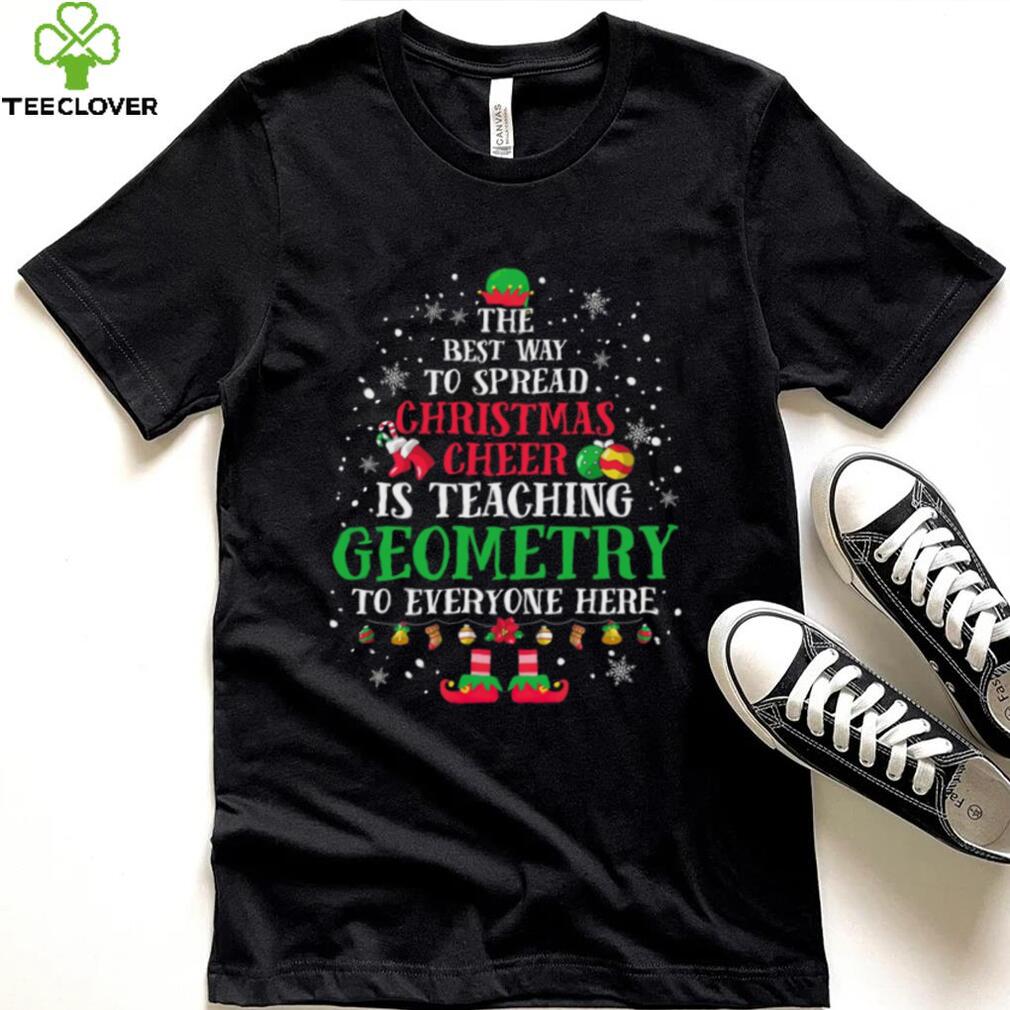 Teach Geometry The Best Way To Spread Christmas Cheer Teacher Christmas New Design T Shirt Teach Geometry The Best Way To Spread Christmas Cheer Teacher Christmas New Design T Shirt