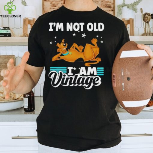 ScoobyDoo I’m not old I am Vintage 2023 Shirt