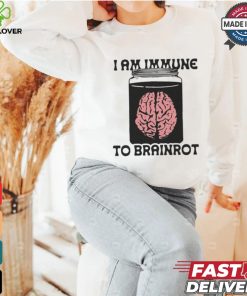 I Am Immune To Brainrot T shirt