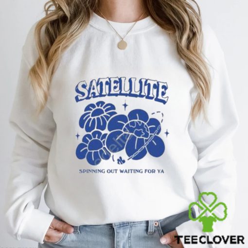 Satellite Spinning Out Waiting For Ya Shirt