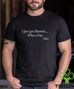 Mafs Collins I Just Got Married What A Day Shirt