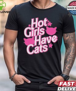 Designs Weirdlilguys Hot Girls Have Cats Shirt