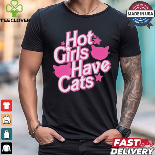 Designs Weirdlilguys Hot Girls Have Cats Shirt