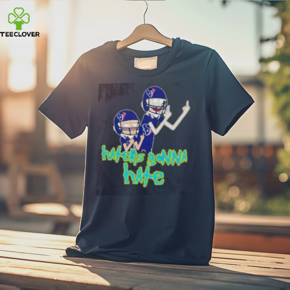 Haters Gonna Hate Rick And Morty Houston Texans Shirt Haters Gonna Hate Rick And Morty Houston Texans Shirt