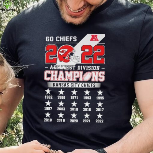 Go Chiefs 2022 AFC West Division Champions Kansas City Chiefs Shirt
