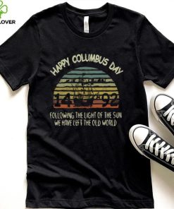 Happy Columbus Day T Shirt Vintage Since 1492