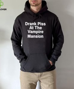 Drank Piss At The Vampire Mansion Shirt2