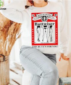 king of rears buttwiser this butts for you shirt shirt trang