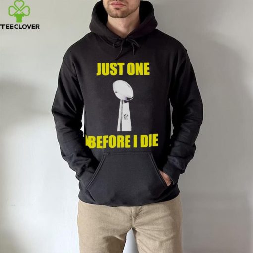 NFL Just One Before I Die Shirt