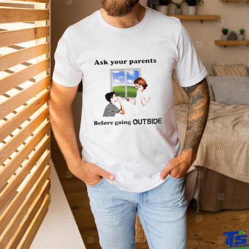 Ask Your Parents Before Going Offline Shirt