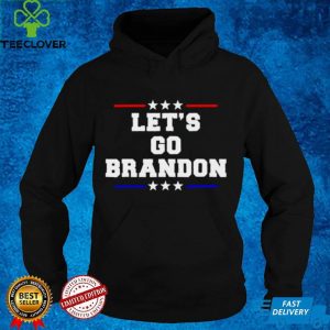 lets go Brandon president hoodie, sweater, longsleeve, shirt v-neck, t-shirt