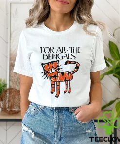 For all the bengals tiger hoodie, sweater, longsleeve, shirt v-neck, t-shirt