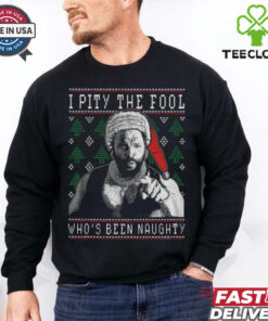 I Pity The Fool Who_s Been Naughty Mr. T Shirt