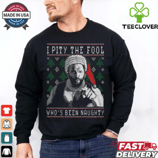 I Pity The Fool Who_s Been Naughty   Mr. T Shirt