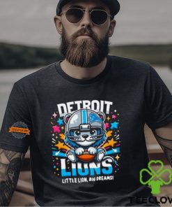 little lion big dreams T Shirt 1 little lion big dreams T Shirt