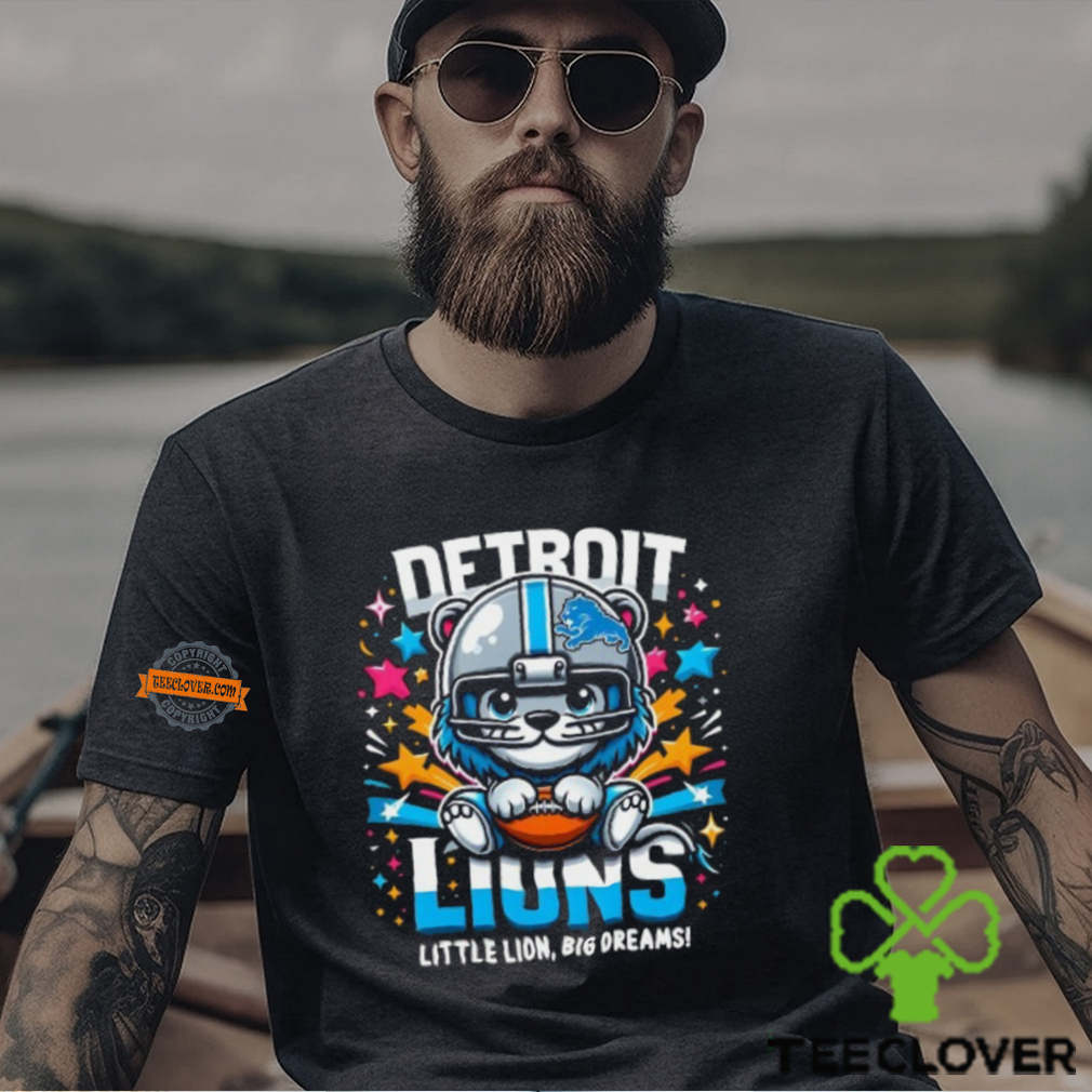 little lion big dreams T Shirt little lion big dreams T Shirt