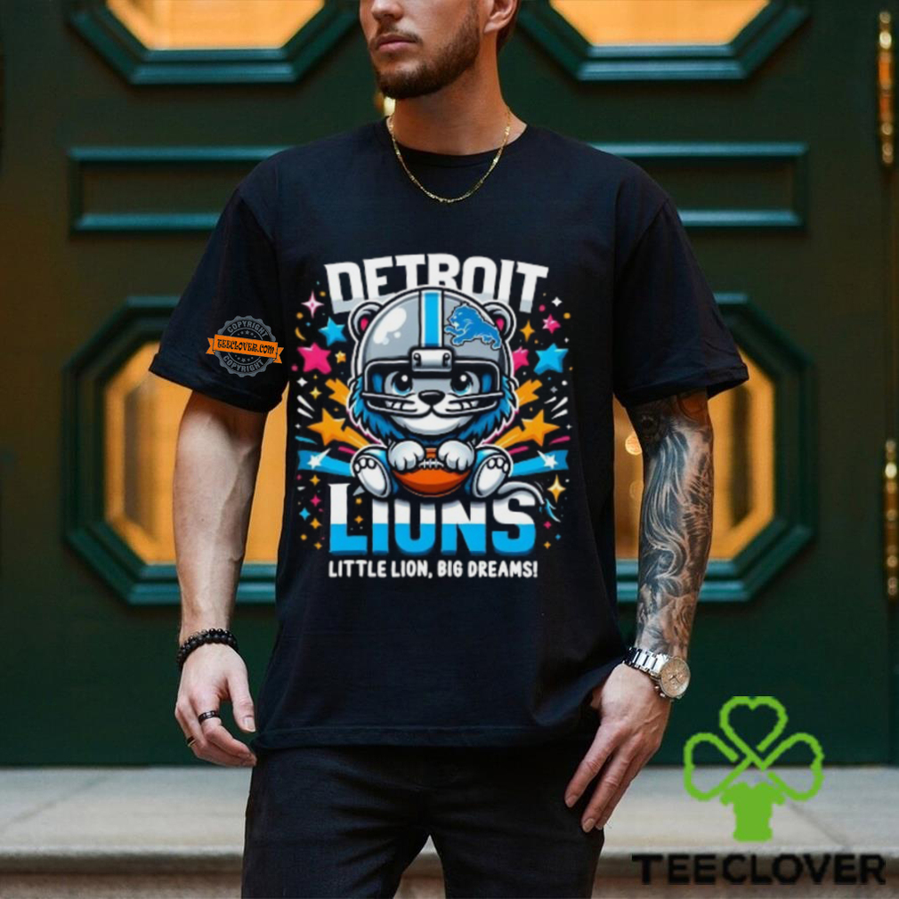little lion big dreams T Shirt little lion big dreams T Shirt