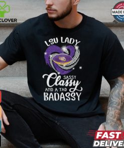 lsu lady classy and a tad badassy shirt