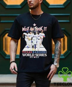 Official Went And Took It Texas Rangers Teams World Series 2023 Champions Shirt