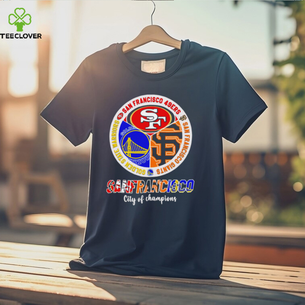 San Francisco city of Champions San Francisco 49ers San Francisco Giants Golden State Warriors 3 teams sports circle logo shirt San Francisco city of Champions San Francisco 49ers San Francisco Giants Golden State Warriors 3 teams sports circle logo shirt