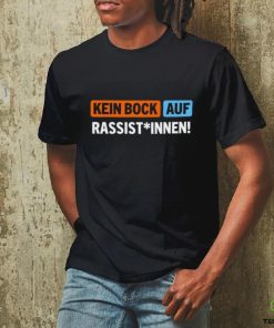 Außer Dieses Kein Bock Auf Rassist Innen T Shirt