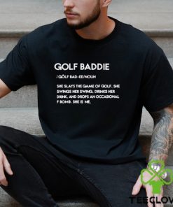 Golf Baddie She Slays The Game Of Golf She Swings Her Swing Shirt 2 Golf Baddie She Slays The Game Of Golf She Swings Her Swing Shirt