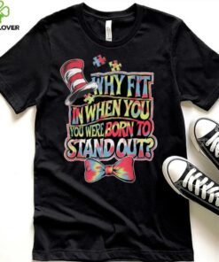 Autism Awareness Why Fit In Doctor Teacher Cat In Hat Cool T Shirt (1) 2 Autism Awareness Why Fit In Doctor Teacher Cat In Hat Cool T Shirt (1)