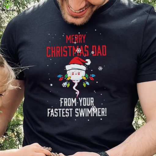 Funny Merry Christmas Dad From Your Fastest Swimmer Family Chrismas T Shirt