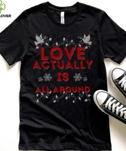 Love Actually Is Christmas hoodie, sweater, longsleeve, shirt v-neck, t-shirt