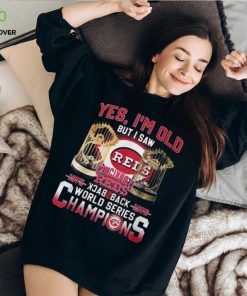 Yes I’m Old But I Saw Cincinnati Reds 1975 – 1976 Back 2 Back World Series Champions T Shirt 2 Yes I’m Old But I Saw Cincinnati Reds 1975 – 1976 Back 2 Back World Series Champions T Shirt